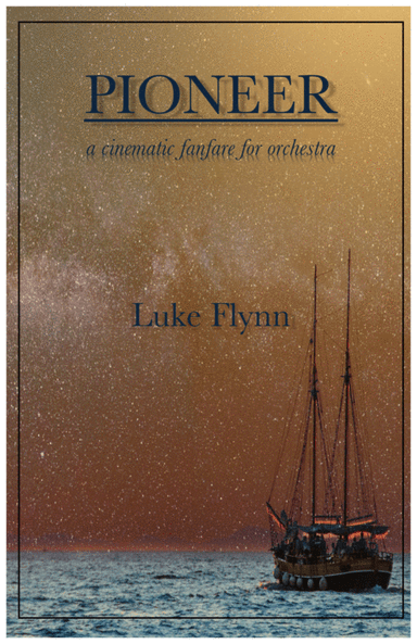 Pioneer (a cinematic fanfare for orchestra)