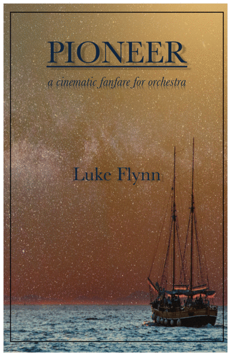 Pioneer (a cinematic fanfare for orchestra)