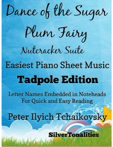 Dance of the Sugar Plum Fairy Nutcracker Suite Easiest Piano Sheet Music 2nd Edition (arr. SilverTonalities)