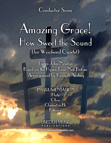 Amazing Grace! How Sweet the Sound (for Woodwind Quartet) (arr. Kenneth Abeling)