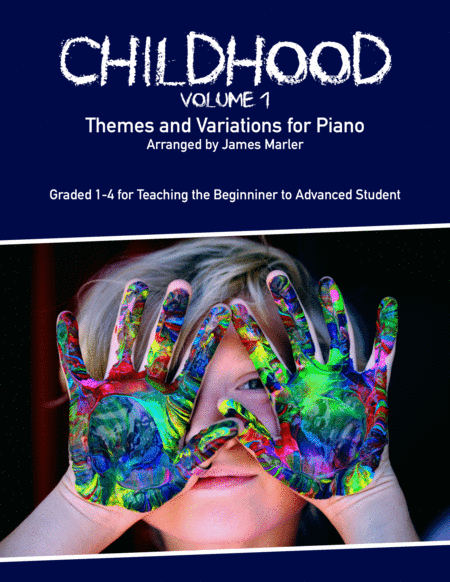 Childhood: Volume 1 (Themes and Variations for Solo Piano) (arr. James Marler)