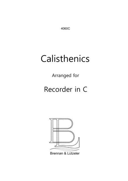 "Calisthenics for Recorders in C" 15 Fun Studies,Gallops,Polkas,Variations (arr. B. Brennan)