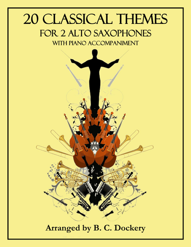 20 Classical Themes for 2 Alto Saxophones with Piano Accompaniment (arr. B. C. Dockery)