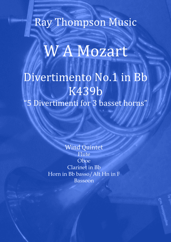 Mozart: Divertimento No.1 from “Five Divertimenti for 3 basset horns” K439b - wind quintet (arr. Ray Thompson)