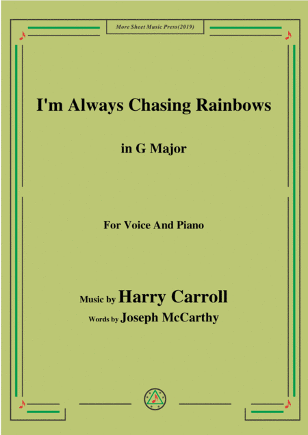 Harry Carroll-I'm Always Chasing Rainbows,in G Major,for Voice and Piano (arr. MSM)