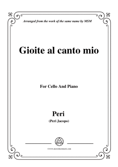Peri-Gioite al canto mio,for Cello and Piano (arr. MSM)