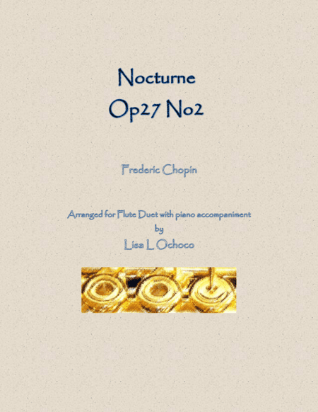 Nocturne Op27 No2 for Flute Duet and Piano (arr. Lisa L Ochoco)