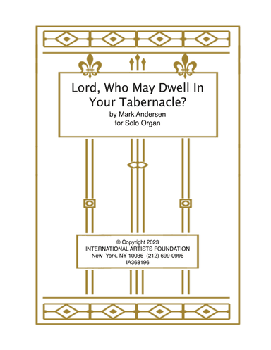 Lord, Who May Dwell In Your Tabernacle?  Organ solo by Mark Andersen