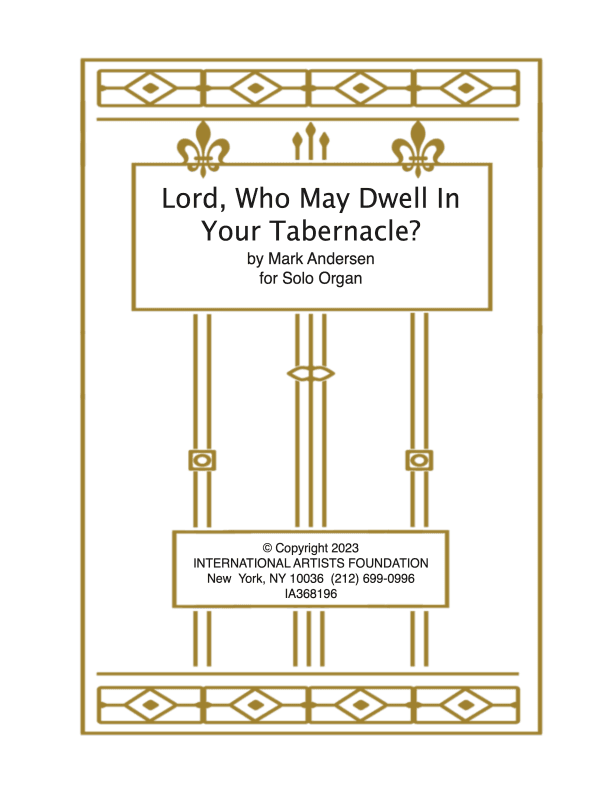 Lord, Who May Dwell In Your Tabernacle?  Organ solo by Mark Andersen