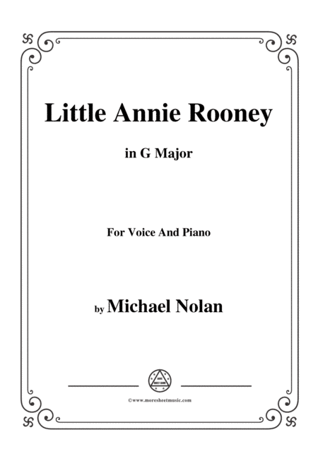 Michael Nolan-Little Annie Rooney,in G Major,for Voice&Piano (arr. MSM)