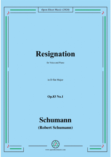 Schumann-Resignation,Op.83 No.1 in D flat Major,for Voice and Piano (arr. MSM)