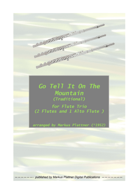 ‘Go Tell It On The Mountain’ for Flute Trio (2 flutes and alto flute) (arr. Markus Plattner (*1952))