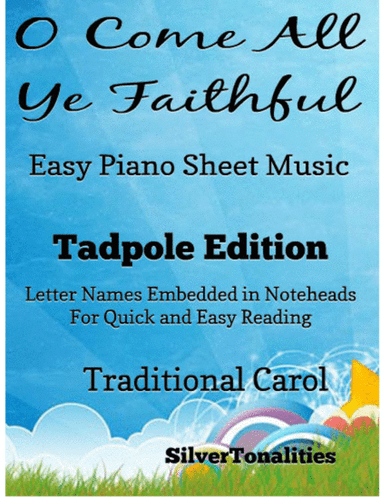 O Come All Ye Faithful Adeste Fideles Easy Piano Sheet Music 2nd Edition (arr. SilverTonalities)