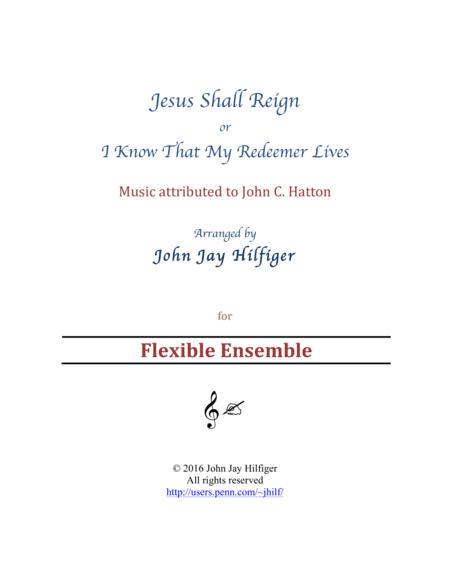 Jesus Shall Reign/ I Know That My Redeemer Lives (arr. John Jay Hilfiger)