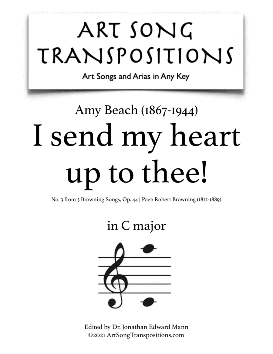 BEACH: I send my heart up to thee! Op. 44 no. 3 (transposed to C major) (arr. ArtSongTranspositions.com)