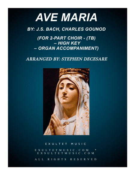 Ave Maria (for 2-part choir (TB) - High Key - Organ Accompaniment) (arr. Stephen DeCesare)