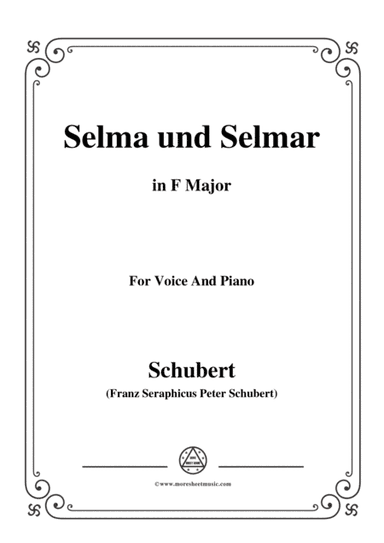 Schubert-Selma und Selmar,in F Major,for Voice&Piano (arr. MSM)