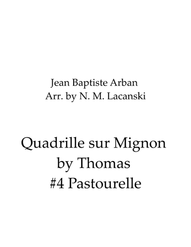 Quadrille sur Mignon by Thomas #4 Pastourelle (arr. Nick Lacanski)