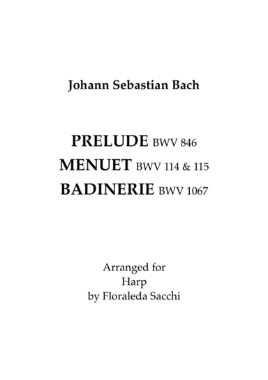 Prelude BWV 846, Menuets BWV 114-115, Badinerie BWV 1067 (arr. Floraleda Sacchi)