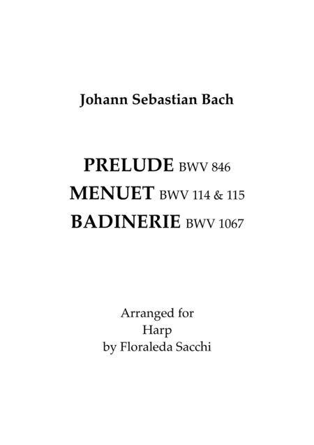 Prelude BWV 846, Menuets BWV 114-115, Badinerie BWV 1067 (arr. Floraleda Sacchi)