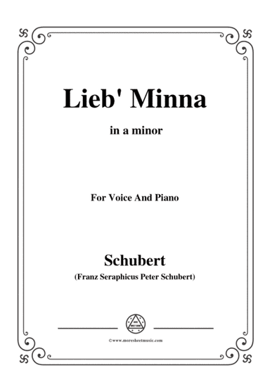 Schubert-Lieb Minna(Darling Minna),D.222,in a minor,for Voice&Piano (arr. MSM)