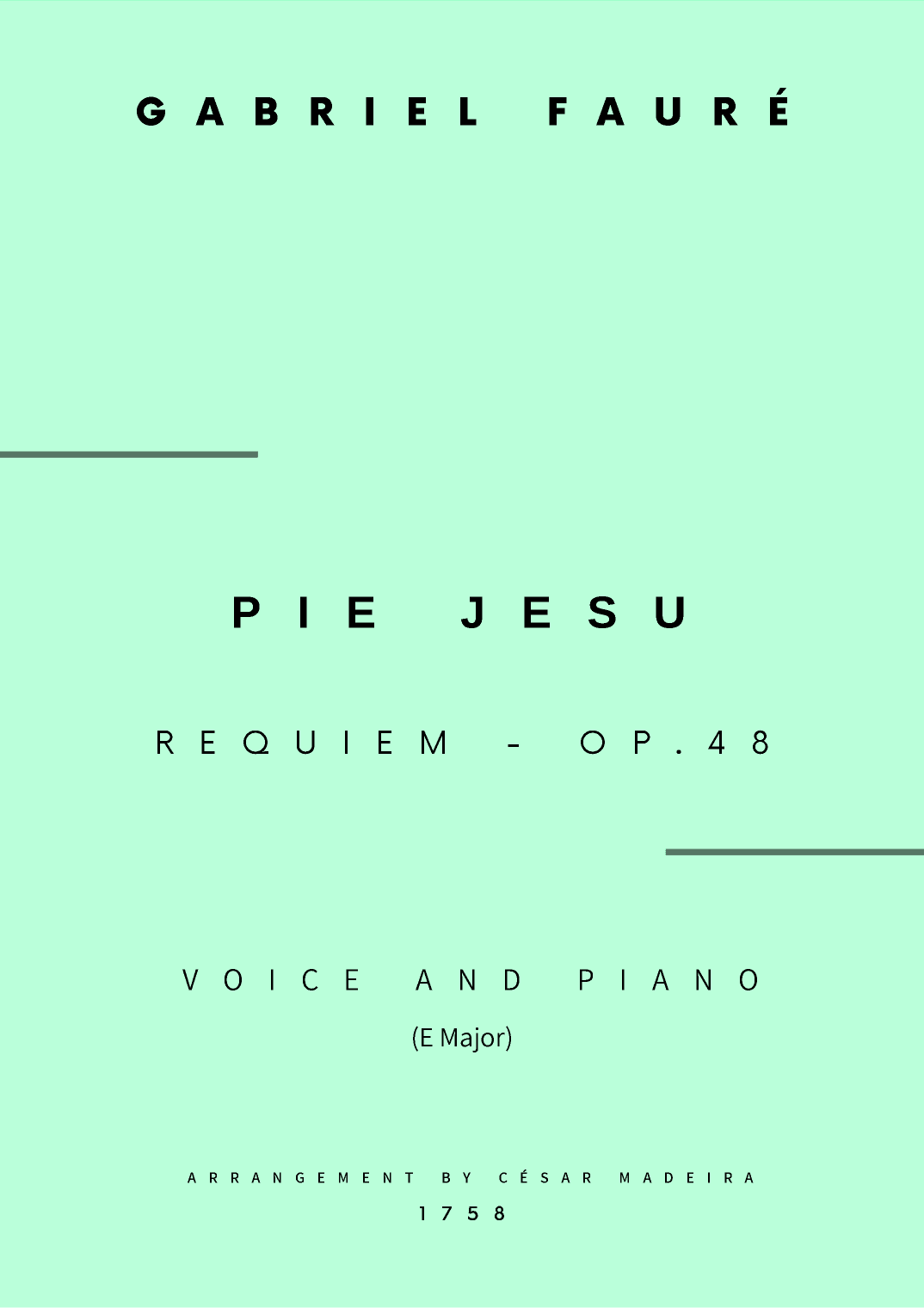 Pie Jesu (Requiem, Op.48) - Voice and Piano - E Major (Full Score and Parts) (arr. César Madeira)