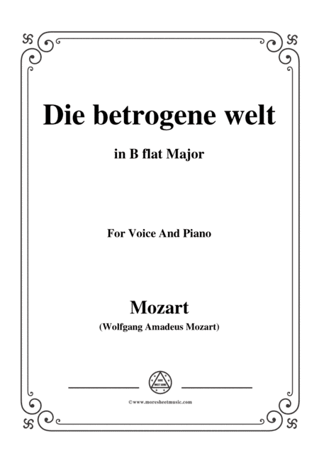 Mozart-Die betrogene welt,in B flat Major,for Voice and Piano (arr. MSM)
