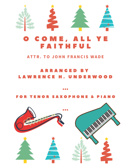 O Come, All Ye Faithful for Solo Tenor Saxophone (arr. Lawrence H. Underwood)