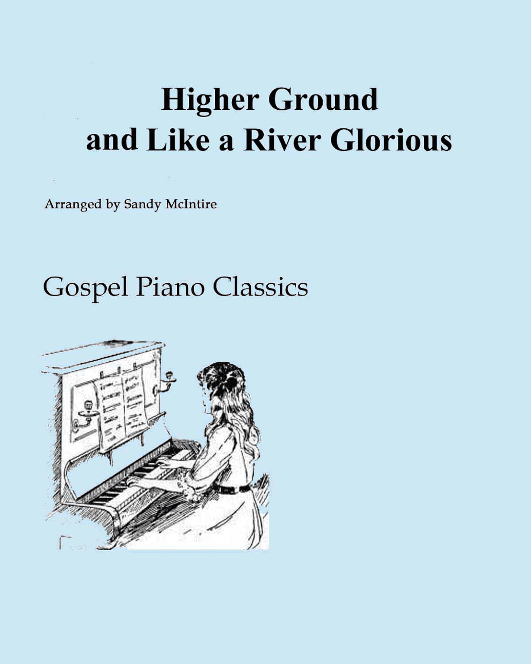 Higher Ground/ Like a River Glorious (arr. Sandy McIntire)