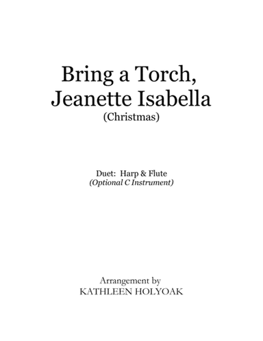 Bring a Torch, Jeanette Isabella - Duet for Harp & Flute (or Optional C Instrument) Arr. by KATHLEEN (arr. Kathleen Holyoak)