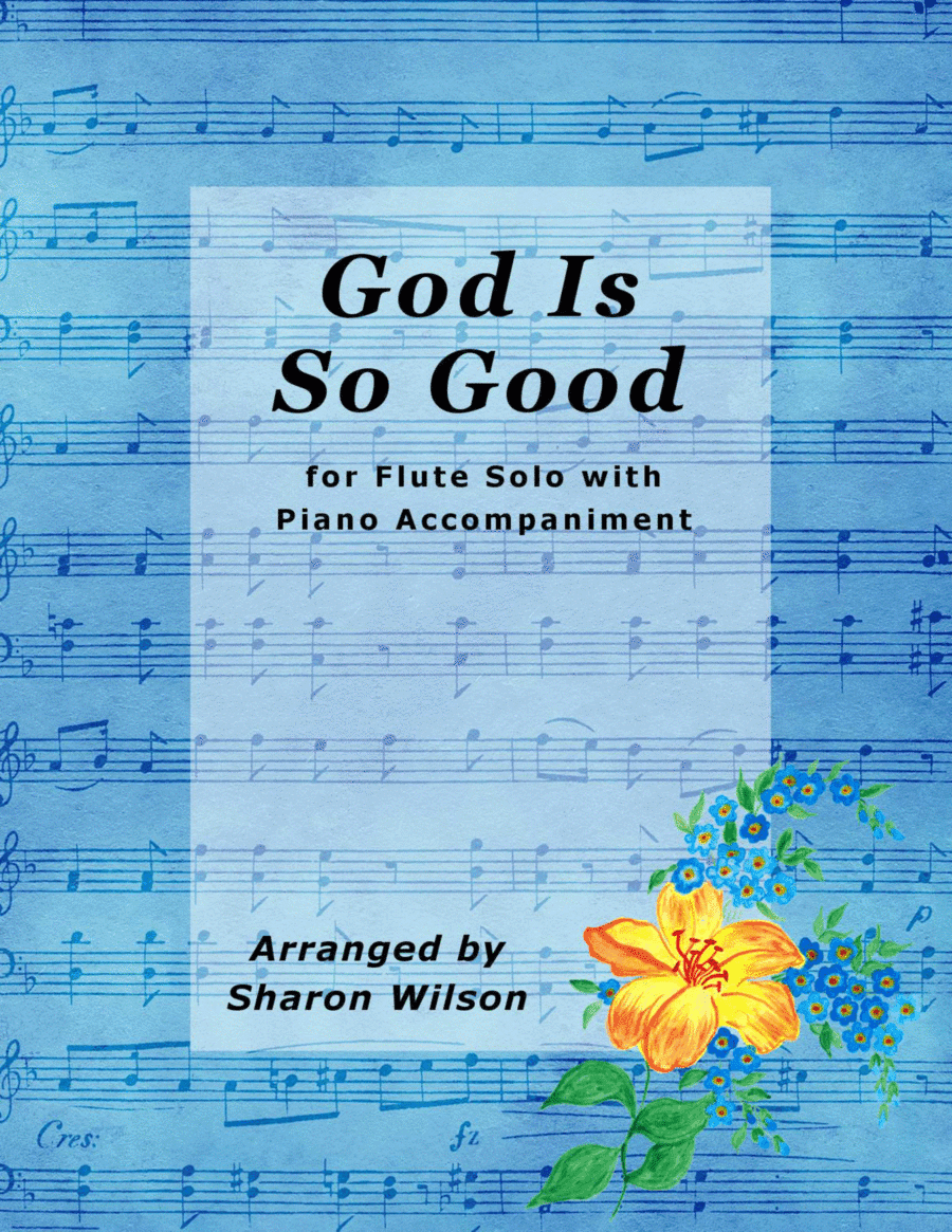 God Is So Good (Easy Flute Solo with Piano Accompaniment) (arr. Sharon Wilson)