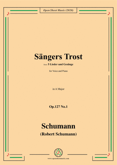 Schumann-Sängers Trost Op.127 No.1,in A Major,for Voice and Piano (arr. MSM)
