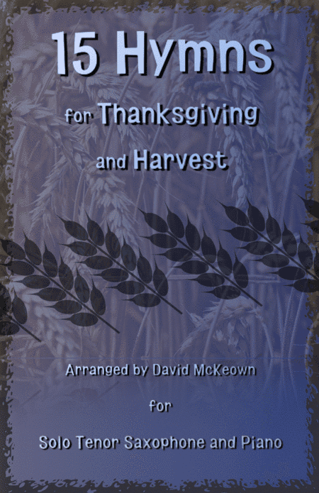 15 Favourite Hymns for Thanksgiving and Harvest for Tenor Saxophone and Piano (arr. David McKeown)