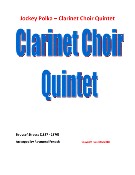 Jockey Polka (Josef Strauss) - for Clarinet Choir Quintet (E Flat Clarinet; 2 B Flat Clarinets; Alto (arr. Raymond Fenech)