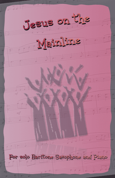 Jesus on the Mainline, Gospel Song for Baritone Saxophone and Piano (arr. David McKeown)