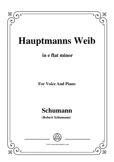 Schumann-Hauptmanng Weib,in e flat minor,for Voice and Piano (arr. MSM)