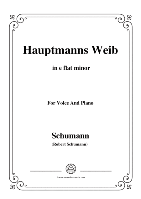 Schumann-Hauptmanng Weib,in e flat minor,for Voice and Piano (arr. MSM)