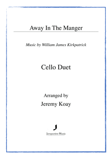 Away In The Manger (Cello Duet) (arr. Jeremy Koay)