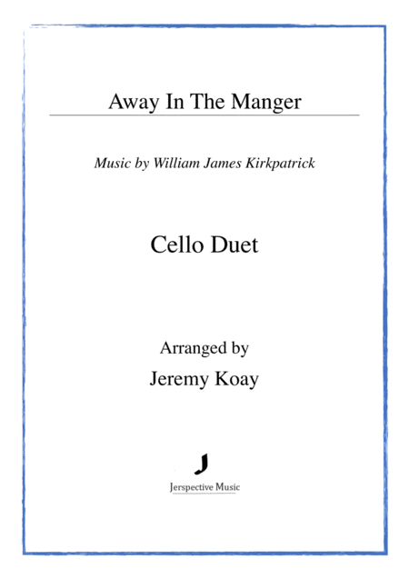 Away In The Manger (Cello Duet) (arr. Jeremy Koay)