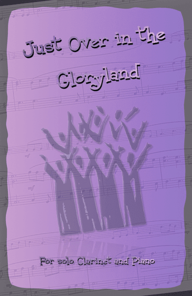 Just Over In Glory Land, Gospel Hymn for Clarinet and Piano (arr. David McKeown)