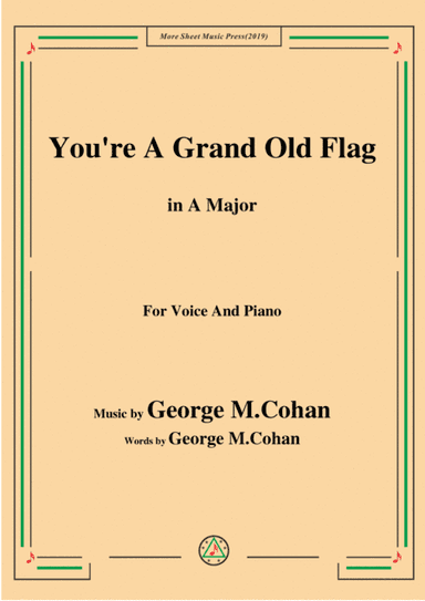George M. Cohan-You're A Grand Old Flag,in A Major,for Voice&Piano (arr. MSM)