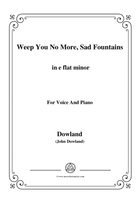 Dowland-Weep You No More, Sad Fountains in e flat minor, for Voice and Piano (arr. MSM)