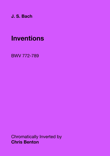 Inventions (BWV 772-786) - Chromatically Inverted (arr. Chris Benton)