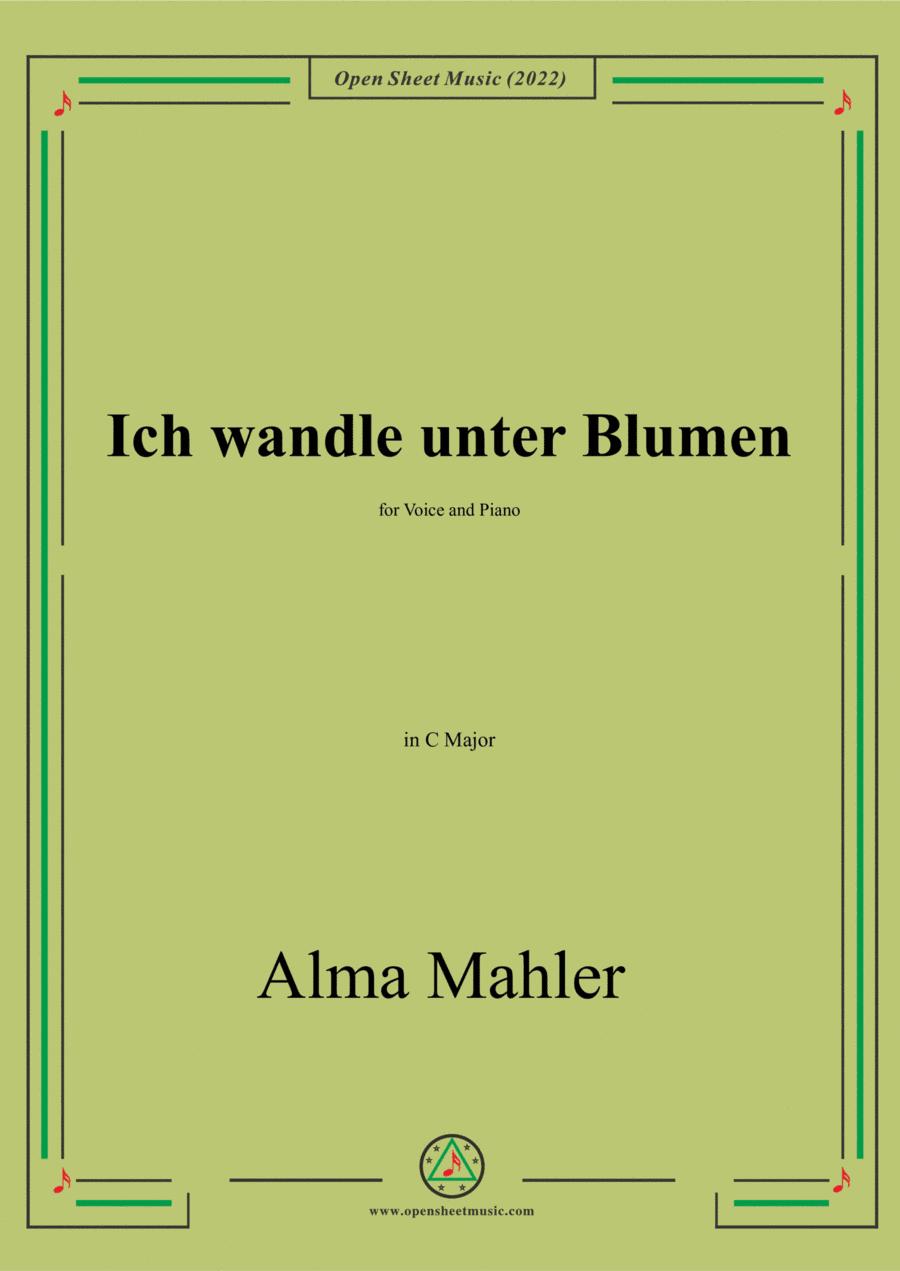 Alma Mahler-Ich wandle unter Blumen,in C Major,for Voice and Piano (arr. Open Cloud)