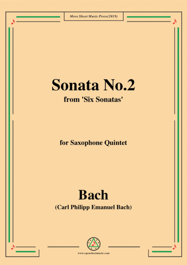 Bach,C.P.E.-Sonata No.2,from 'Six Sonatas',for Saxophone Quintet (arr. MSM)