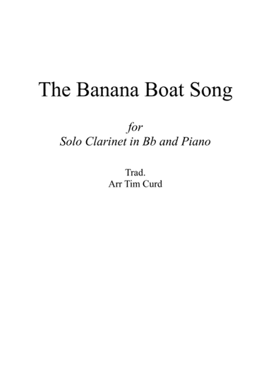 The Banana Boat Song. For Solo Clarinet in Bb and Piano (arr. Tim Curd)
