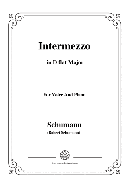 Schumann-Intermezzo,in D flat Major,for Voice and Piano (arr. MSM)