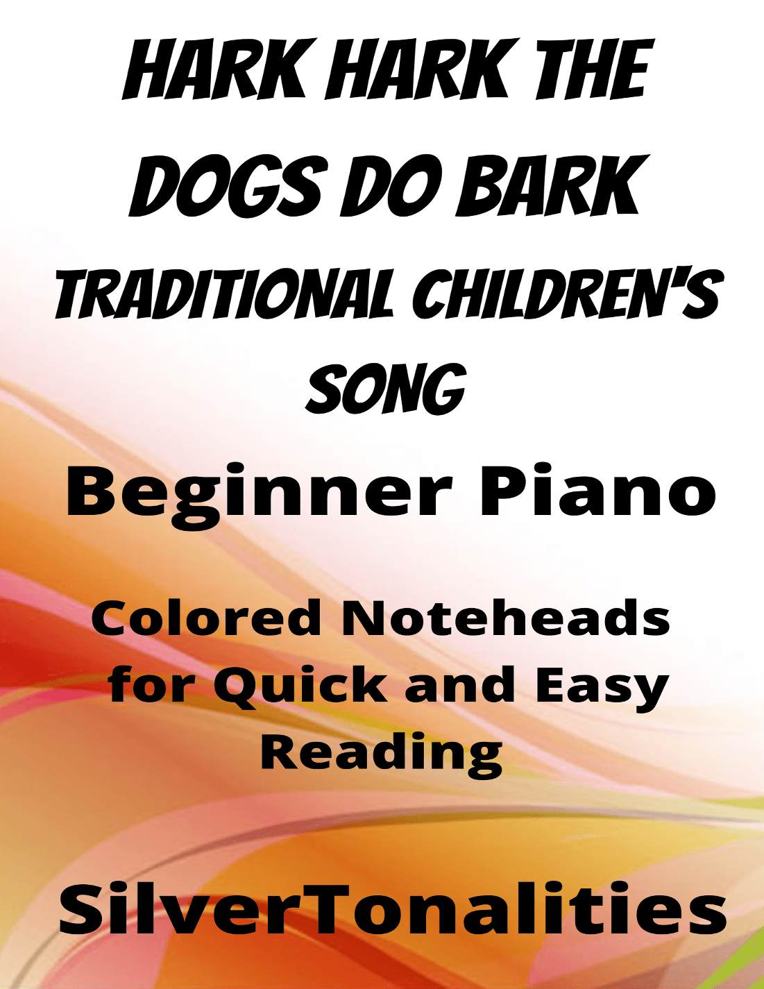 Hark Hark the Dogs Do Bark Beginner Piano Sheet Music with Colored Notation (arr. SilverTonalities)