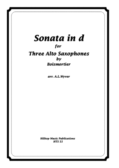 Sonata in d arr. three equal saxophones (arr. A.  L. Wyver)
