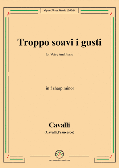 Cavalli-Troppo soavi i gusti,in f sharp minor,for Voice and Piano (arr. MSM)